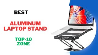 Best Aluminum Laptop Stand Review Products 2024 [upl. by Godliman]