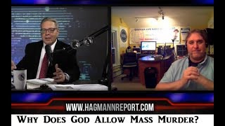 Why Does God Allow Mass Murder The Hagmann Report with Russ Dizdar  HD [upl. by Louie]