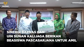 SINERGI BAZNAS DAN UIN SUNAN KALIJAGA BERIKAN BEASISWA PASCASARJANA UNTUK AMIL [upl. by Lidah64]