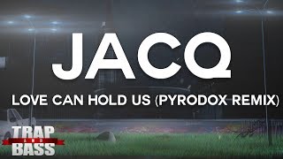 jACQ  Love Can Hold Us Pyrodox Remix FREE DL [upl. by Dreeda]