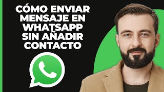 Cómo enviar un mensaje en WhatsApp sin agregar el contacto Método fácil [upl. by Fitalludba]