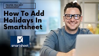 How To Add Holidays In Smartsheet [upl. by Curley847]