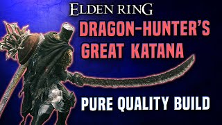 Elden Ring  DragonHunters Great Katana DLC Build  Pure Quality Build PvPPvE [upl. by Carper]