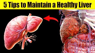 5 Tips to Maintain a Healthy Liver [upl. by Colombi]