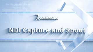 Kommander Software Tutorial  NDI Capture and Spout [upl. by Nielson79]