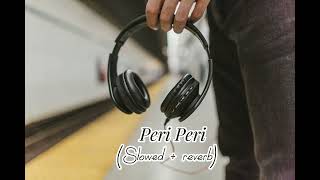 Peri peri song tik tok songvairal songfypSlowed  reverb [upl. by Ogir]