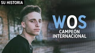 LA HISTORIA DE WOS  CAMPEÓN INTERNACIONAL [upl. by Homovec327]