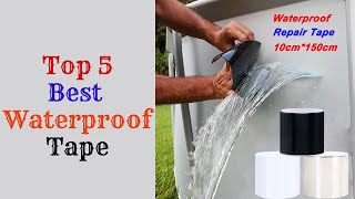 Top 5 Best Waterproof Tape । Waterproof Tape Test adn Demo 2024 [upl. by Adnot59]