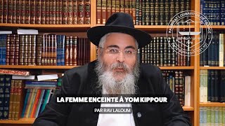 La femme enceinte à Yom Kippour  RAV LALOUM [upl. by Gustafsson]