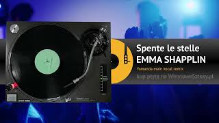 EMMA SHAPPLIN  Spente le stelle Yomanda main vocal remix [upl. by Nelleyram]