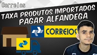 COMO PAGAR a TAXA de IMPOSTO CORREIOS de IMPORTAÇÃO PASSO a PASSO [upl. by Alper]