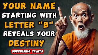 What The FIRST LETTER B of YOUR NAME Says About You  Buddhist Teachings [upl. by Octavus6]