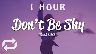 1 HOUR 🕐  Tiësto amp Karol G  Dont Be Shy Lyrics [upl. by Rand592]