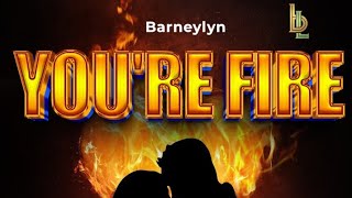 BARNEYLYN  YOURE FIRE OFFICIAL LYRIC VIDEO [upl. by Tristas]