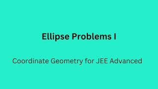 23 Problem Solving on Ellipse [upl. by Atiuqad]