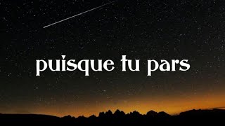 PUISQUE TU PARS avec paroles [upl. by Tooley]