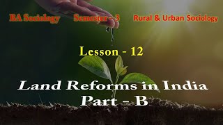 Lesson – 12  Land Reforms in India – Part  B [upl. by Etnahs]