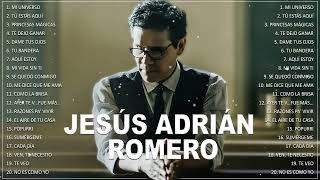 Los Mejores Éxitos De Jesús Adrián Romero  Jesús Adrián Romero Éxitos Sus Mejores Canciones [upl. by Kassie]