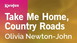 Take Me Home Country Roads  Olivia NewtonJohn  Karaoke Version  KaraFun [upl. by Cenac]