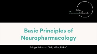 Basic Principles of Neuropharmacology for Advanced Practice NPs [upl. by Neddy527]