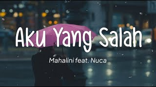 Mahalini ft Nuca  Aku Yang Salah Lirik [upl. by Hayes708]