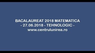 Bacalaureat 2018 Matematica  Tehnologic Varianta de Rezervă [upl. by Phene655]