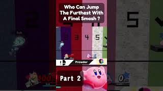 Who Can Make The Furthest Jump With A Final Smash  Part 2 [upl. by Bren]