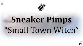 Sneaker Pimps  Small Town Witch karaoke [upl. by Fleta589]