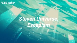 Escapism  Steven Universe lyrics [upl. by Ogeid502]