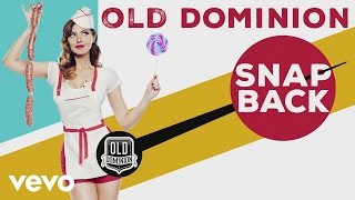 Old Dominion  Snapback Audio [upl. by Ylhsa]