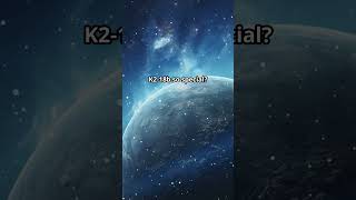 K2 18b The Exoplanet Better Than Earth [upl. by Lennahc]