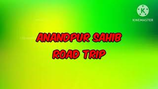 A Trip to Shree Anandpur Sahib  roadside trip entertainment watch till end entertainment [upl. by Ducan]