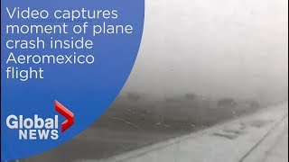 Video captures moment of plane crash inside Aeromexico flight [upl. by Nelyak586]