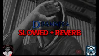 DIPANNITASorryDipannitaSlowed  ReverbOfficialMusicVideo256kmp3 [upl. by Entsirhc991]