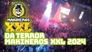 DA TERROR  MAKINEROS XXL 2024 FABRIK SALA MAIN [upl. by Nneb]