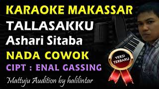 Karaoke Tallasakku  Nada Cowok  Ashari Sitaba [upl. by Alyekahs]