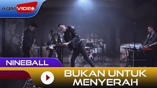 Nineball  Bukan Untuk Menyerah  Official Music Video [upl. by Delcine]