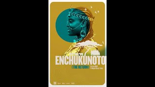 ENCHUKUNOTO The Return by Laissa Malih — Trailer [upl. by Telrats]