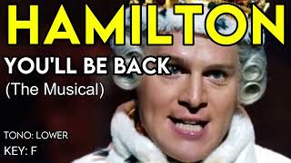 Hamilton  Youll Be Back  Karaoke Instrumental  Lower [upl. by Devland]