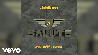 Jahllano  Salute Official Audio ft JahZ Blaze ISasha [upl. by Alyl955]