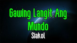 Gawing Langit Ang Mundo  Siakol  Original Karaoke Sound [upl. by Ynottirb421]