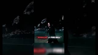 Ronaldo vs fireball [upl. by Lezah]