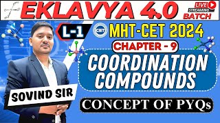 EKLAVYA 40  L1 Coordination Compounds  Sovind Sir  MHTCET 2024  Best MHTCET YT Teacher mht [upl. by Ettenoitna]