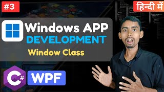 Windows Software Development Tutorial in Hindi  Window Class in WPF Properties Attribute amp Method [upl. by Aivata63]