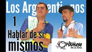 ORDÓÑESE DE LA RISA 🇦🇷 Argentinos 1 🇦🇷 Hablar de si mismos [upl. by Deragon]