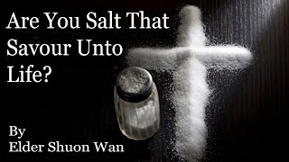 BRSDASG 20240323 23 March 2024 Are You Salt That Savour Unto Life by Elder Shuon Wan [upl. by Kostival]