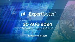 ExpertOption® Market Overview  August 30th [upl. by Otinauj]