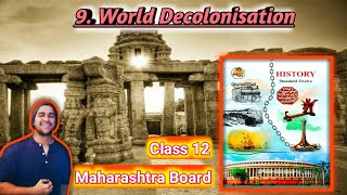 Chapter 9 World Decolonisation Class 12th History Maharashtra State Board std 12 billioneducation [upl. by Nilloc]