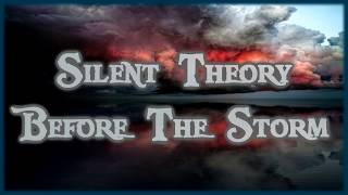 Silent Theory  Before the Storm Lyrics on screen [upl. by Eneladgam]