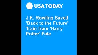 JK Rowling Saved Back to the Future Train from Harry Potter Fate Audiobook [upl. by Eaned]